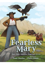 Fearless Mary: The True Adventures of Mary Fields 