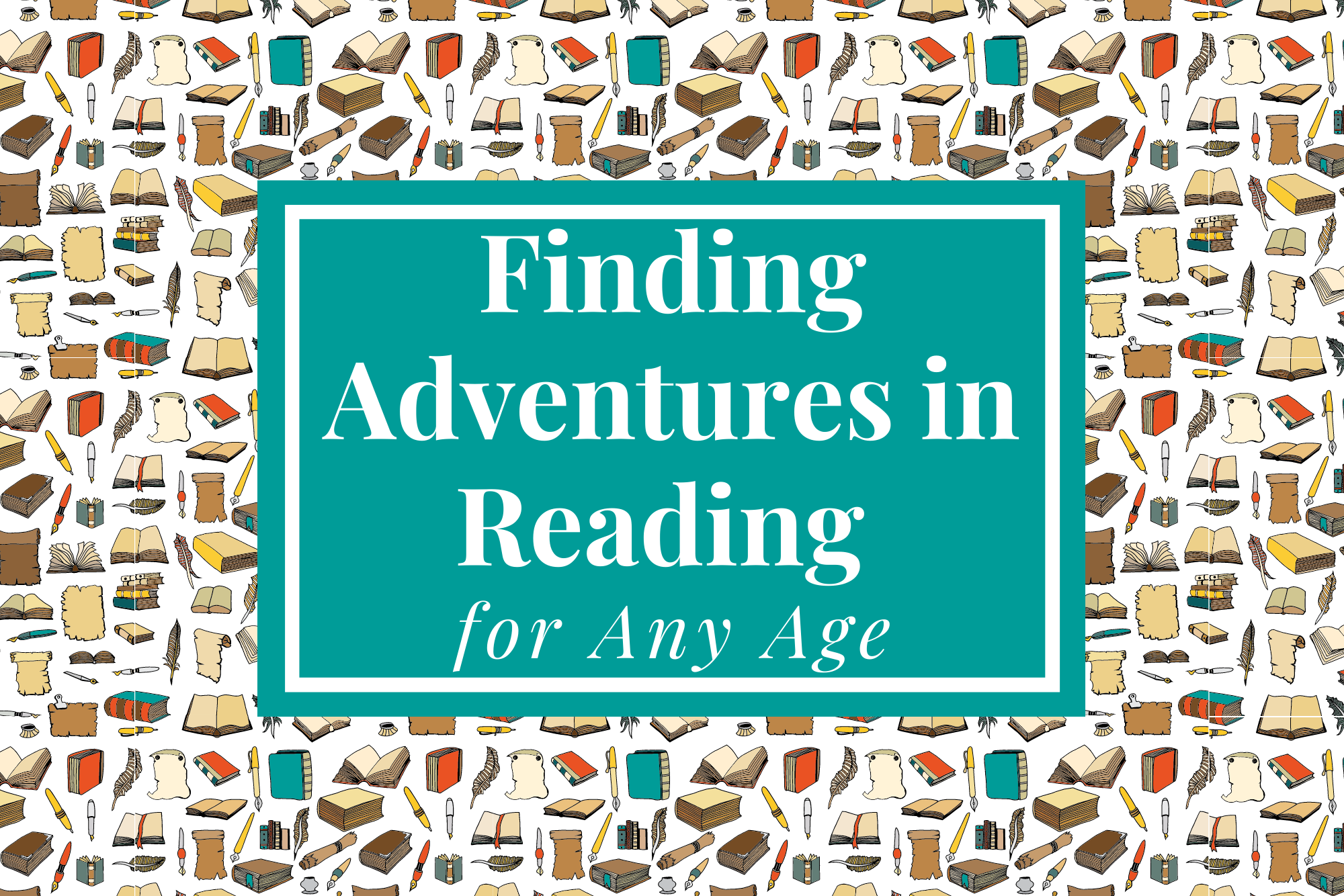 Finding Adventures in Reading for Any Age – Charles County Public Library
