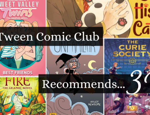 Tween Comic Club Recommends 31