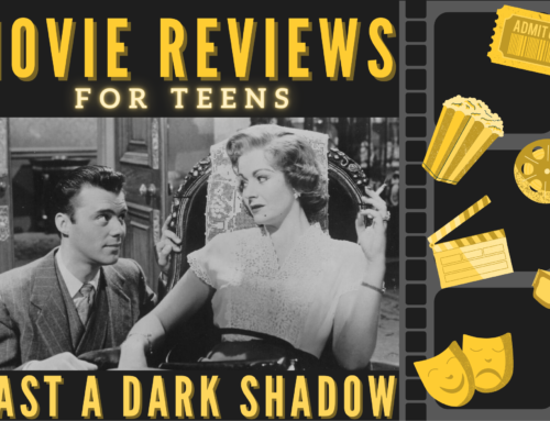 Movie Reviews for Teens – Cast A Dark Shadow