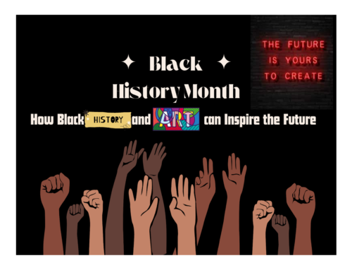 Black History Month: How Black History and Art Can Inspire the Future