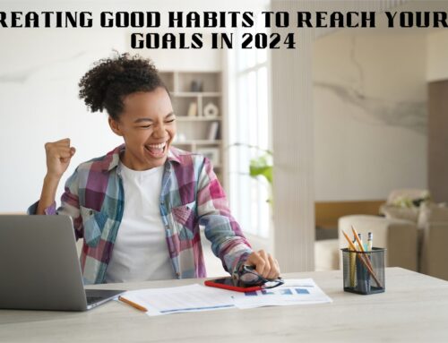 Creating Good Habits to Reach Your Goals in 2024