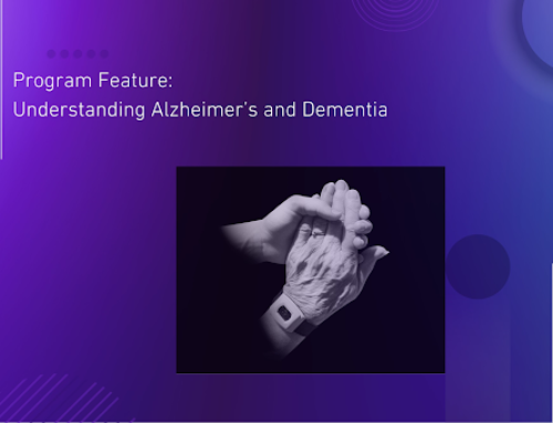 Program Feature: Understanding Alzheimer’s and Dementia