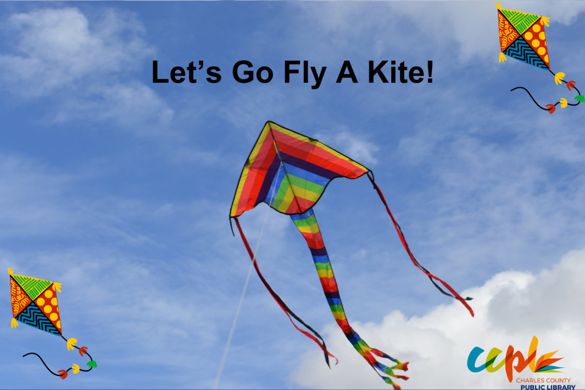 Let’s Go Fly a Kite Charles County Public Library