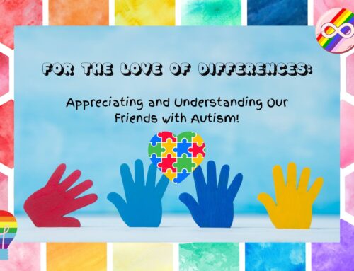 For The Love of Differences: Appreciating and Understanding Our Friends with Autism