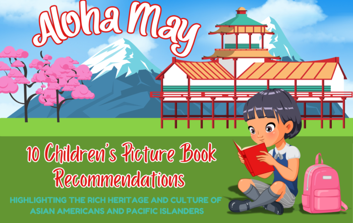 Aloha May, 10 Children Book Recommendations: Highlighting the Rich Heritage and Culture of Asian Americans and Pacific Islanders