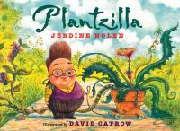 Plantzilla by Jerdine Nolen 