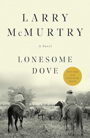 Lonesome Dove by Larry McMurtry (1985)