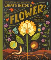 What's Inside A Flower?: And Other Questions About Science & Nature By Rachel Ignotofsky