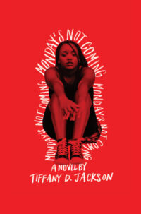 Monday’s Not Coming by Tiffany D. Jackson