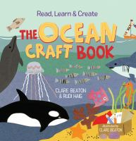 Read, Learn & Create. The Ocean Craft Book by Clare Beaton & Rudi Haig