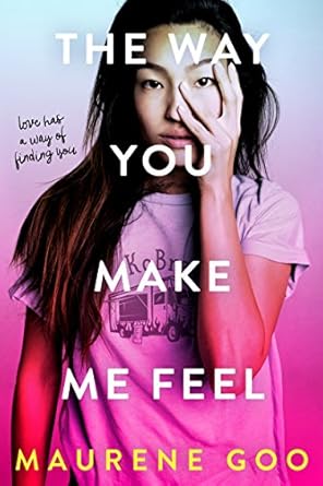 The Way You Make me Feel by Maureen Goo