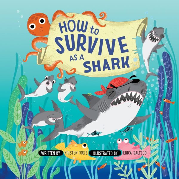 How to Survive as a Shark by Kristen Foote