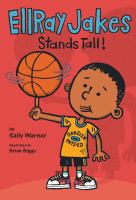 EllRay Jakes Stands Tall! by Sally Warner; illustrated by Brian Biggs