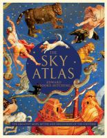The Sky Atlas: The Greatest Maps, Myths And Discoveries Of the Universe by Edward Brooke-Hitching