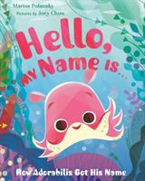 Hello, My Name is... How Adorabilis Got His Name by Marisa Polansky