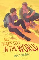 All That's Left In the World by Erik Brown
