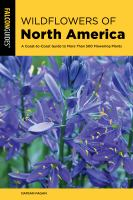 Wildflowers of North America: A Coast-to-Coast Guide to More Than 500 Flowering Plants by Damian Fagan