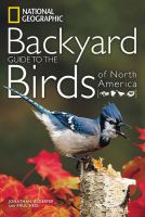 National Geographic Backyard Guide to the Birds of North America by National Geographic