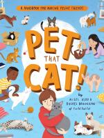 Pet that Cat!: A Handbook for Making Feline Friends by Nigel Kidd & Rachel Braunigan