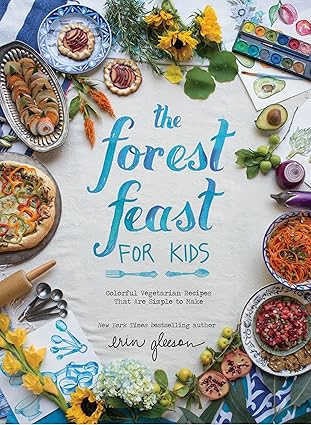 The Forest Feast for Kids by Erin Gleeson