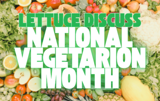 Lettuce Discuss National Vegetarian Month