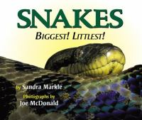 Snakes Biggest! Littlest! by Sandra Markle
