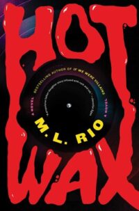 Hot Wax by M. L. Rio