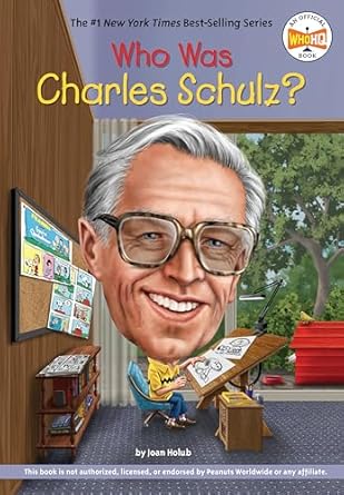 Who was Charles Schultz? by Joan Holub