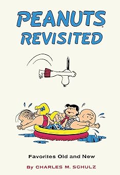 Peanuts Revisited: Favorites Old and New by Charles M. Schulz