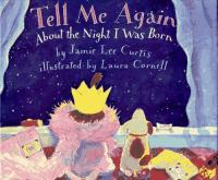 Tell Me Again About The Night I Was Born by Jamie Lee Curtis