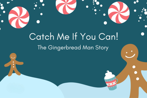 Catch Me If You Can: The Gingerbread Man Story