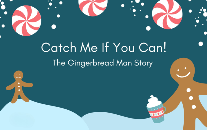 Catch Me If You Can: The Gingerbread Man Story