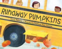 Runaway Pumpkins by Teresa Bateman