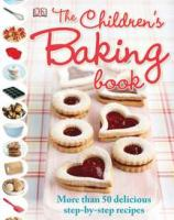 The Children's Baking Book / Recipes & Styling by Denise Smart