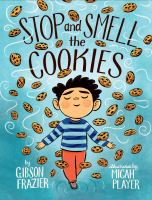 Stop And Smell the Cookies by Gibson Frazier
