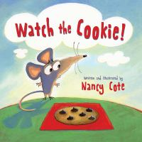 Watch The Cookie! by Nancy Cote