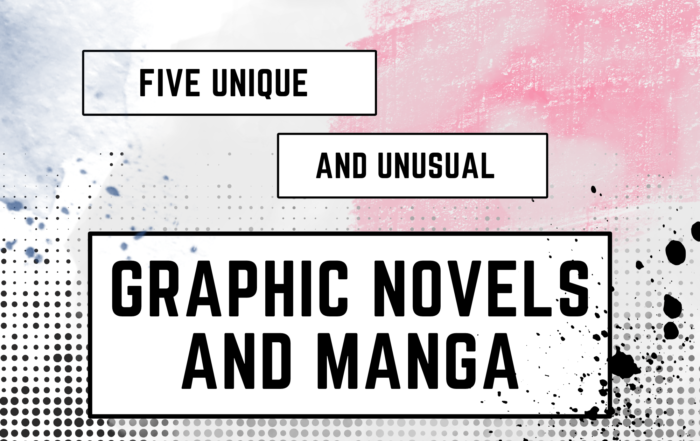 Five Unique and Unusual Graphic Novels and Manga