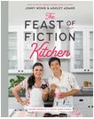 The Feast of Fiction Kitchen by Jimmy Wong and Ashley Adams