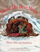 While the Bear Sleeps: Winter Tales and Traditions by Caitlin Matthews