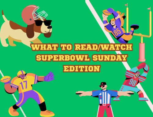 What to Read/Watch: Superbowl Sunday Edition