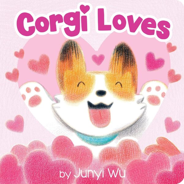 Corgi Loves by Junyi Wu (E BOARD BOOK WU)