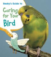 Beaky’s Guide to Caring For Your Bird by Isabel Thomas