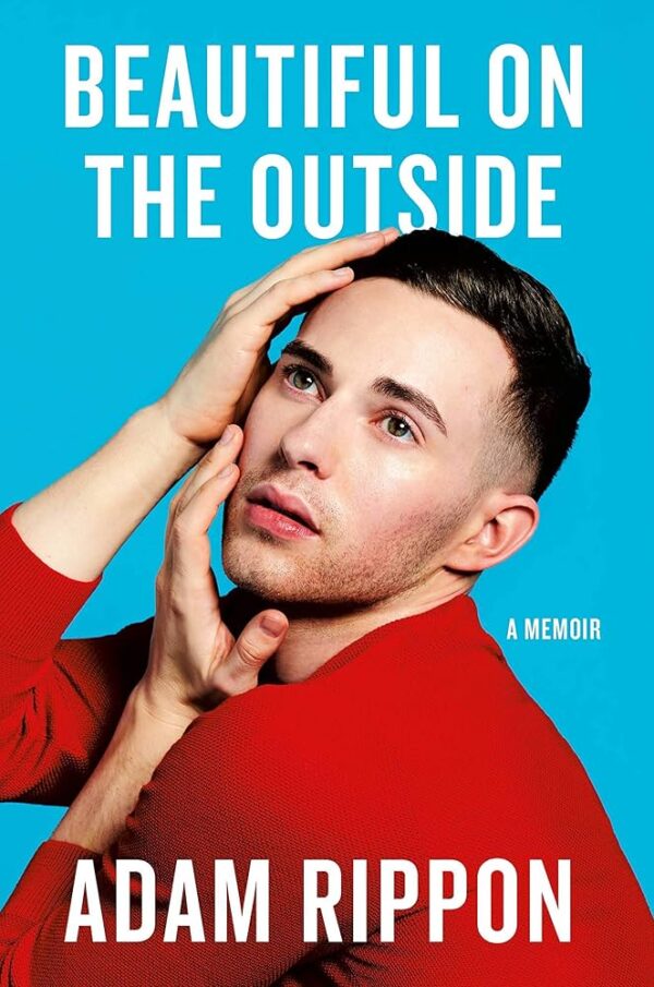 Beautiful on the Outside: A Memoir by Adam Rippon