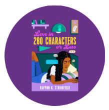 Love in 280 Characters or Less by Ravynn K. Stringfield