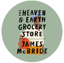 The Heaven and Earth Grocery Store by James McBride