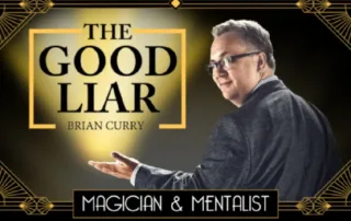 Magician in a suit gestures invitingly with the words "The Good Liar - Brian Curry" and "Magician & Mentalist" in gold art deco style.