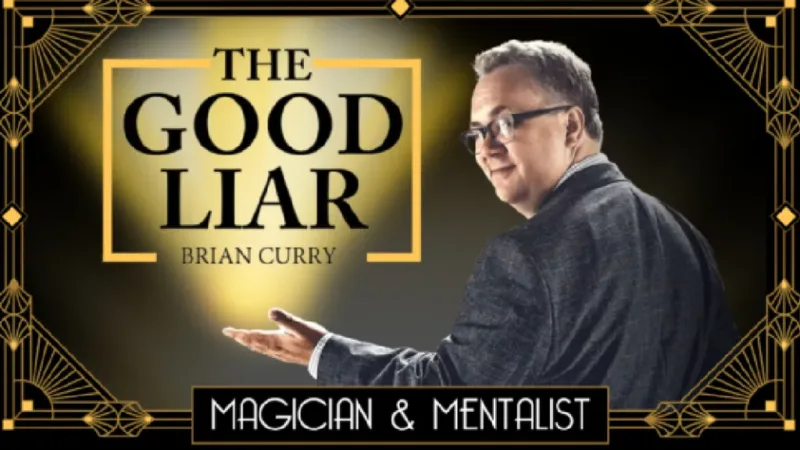 Magician in a suit gestures invitingly with the words "The Good Liar - Brian Curry" and "Magician & Mentalist" in gold art deco style.