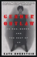 Gender Outlaw: On Men, Women, and the Rest of Us by Kate Bornstein