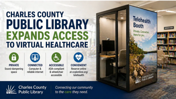 Charles County Public Library promotes expanded access to virtual healthcare with a private telehealth booth. Icons highlight privacy, connectivity, accessibility, and convenience. The library interior has shelves of books and a dedicated telehealth space, emphasizing community care connection.